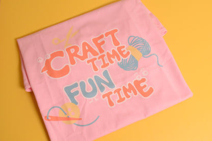 Craft Time Fun Time T-shirt